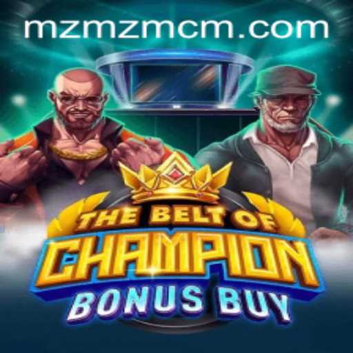 TheBeltOfChampionBonusBuy: Exploring the Thrills of a New Gaming Experience
